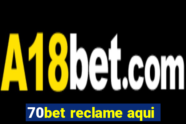 70bet reclame aqui